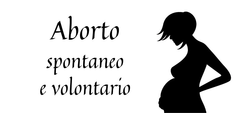 aborto spontaneo e volontario