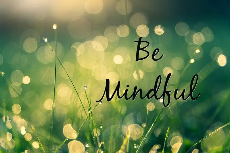 be mindful